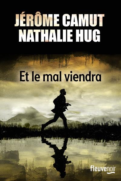 ET LE MAL VIENDRA