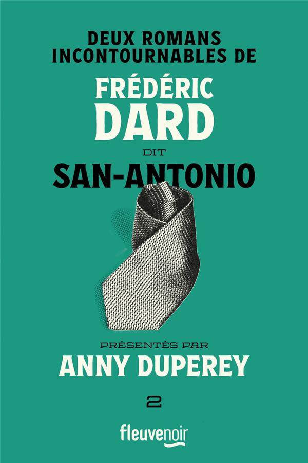 DEUX ROMANS INCONTOURNABLES DE FREDERIC DARD DIT SAN-ANTONIO
