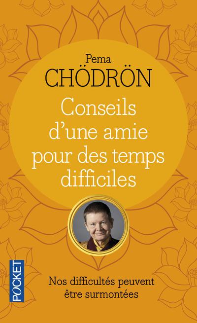 CONSEILS D'UNE AMIE POUR DES TEMPS DIFFICILES