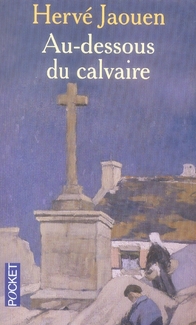 AU-DESSOUS DU CALVAIRE