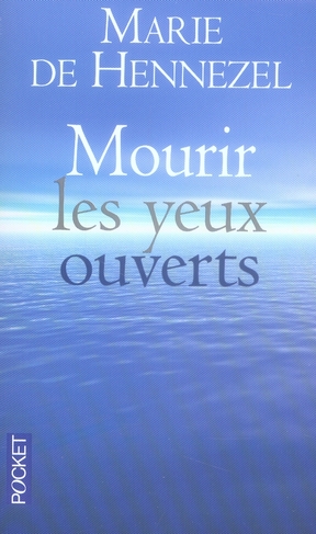 MOURIR LES YEUX OUVERTS