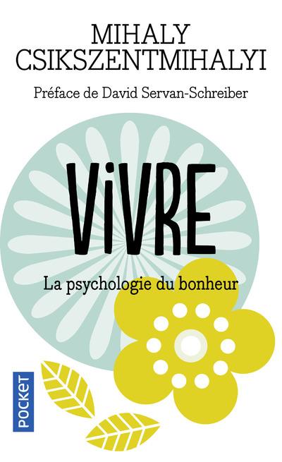 VIVRE LA PSYCHOLOGIE DU BONHEUR