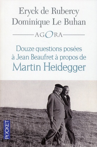 DOUZE QUESTIONS A JEAN BEAUFRET A PROPOS DE MARTIN HEIDEGGER