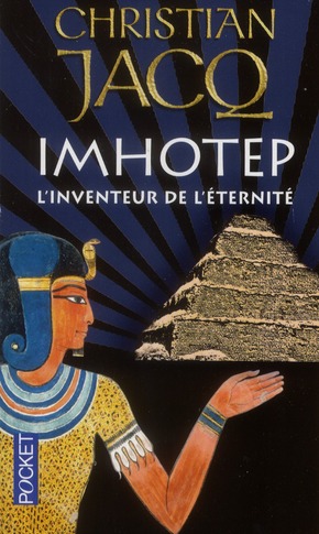IMHOTEP, L'INVENTEUR DE L'ETERNITE