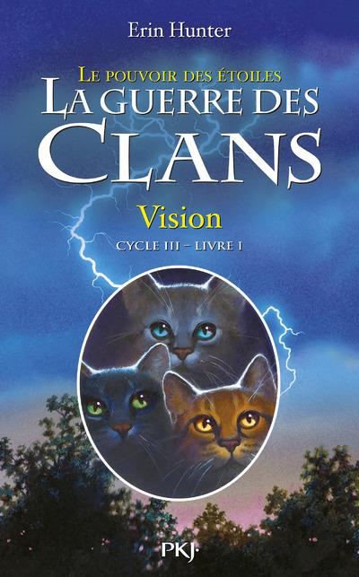 LA GUERRE DES CLANS CYCLE III LE POUVOIR DES ETOILES - TOME 1 VISION - VOL01
