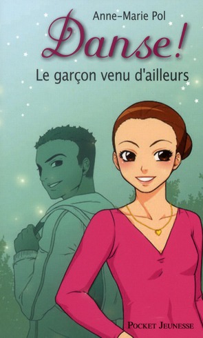 DANSE ! - NUMERO 5 LE GARCON VENU D'AILLEURS - VOL05