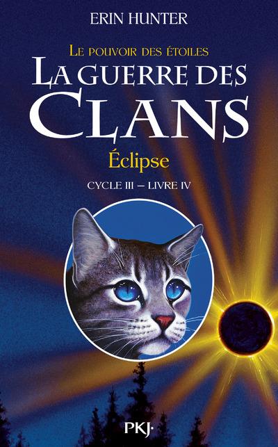 LA GUERRE DES CLANS - CYCLE III LE POUVOIR DES ETOILES - TOME 4 ECLIPSE - VOL4