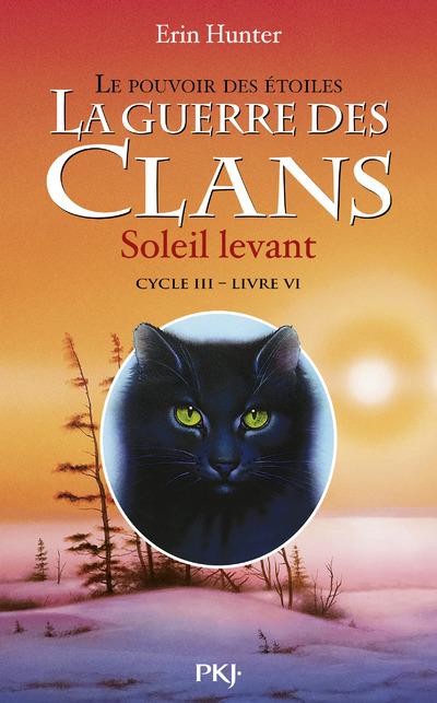 LA GUERRE DES CLANS - CYCLE III LE POUVOIR DES ETOILES - TOME 6 SOLEIL LEVANT - VOL06