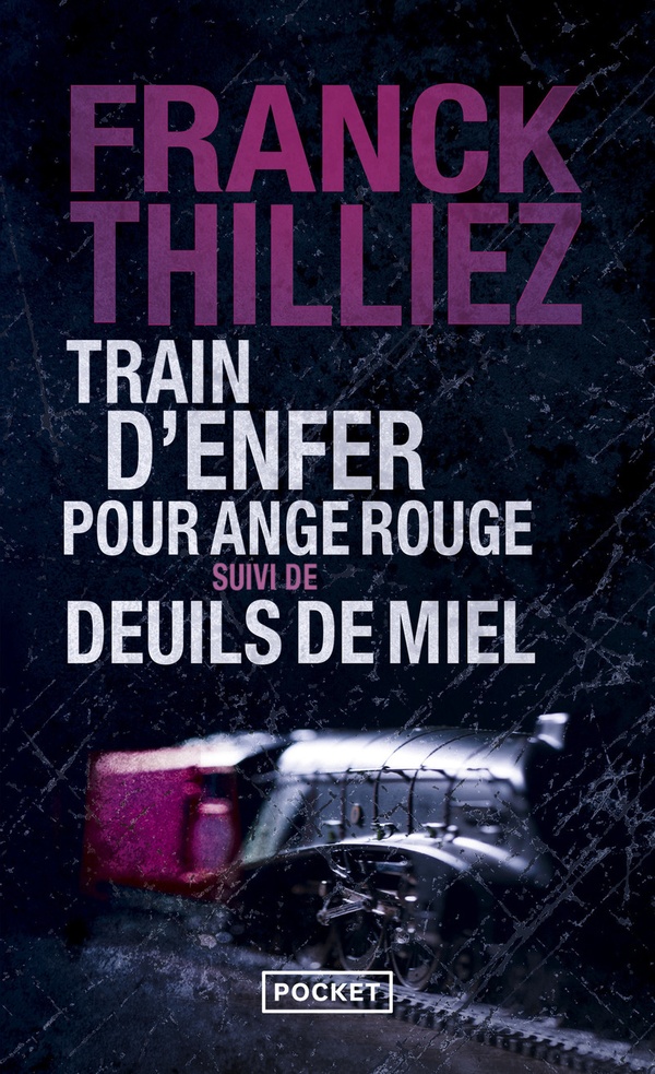TRAIN D'ENFER POUR ANGE ROUGE SUIVI DE DEUILS DE MIEL