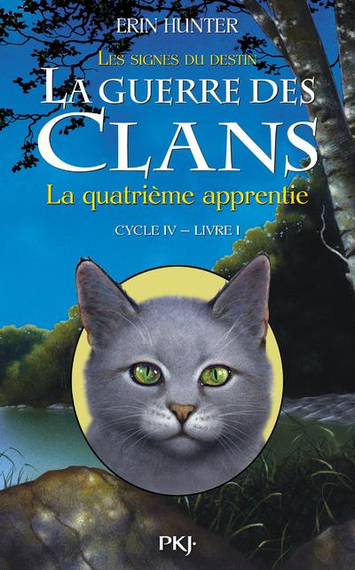 LA GUERRE DES CLANS - CYCLE IV LES SIGNES DU DESTIN - TOME 1 LA QUATRIEME APPRENTIE - VOL01