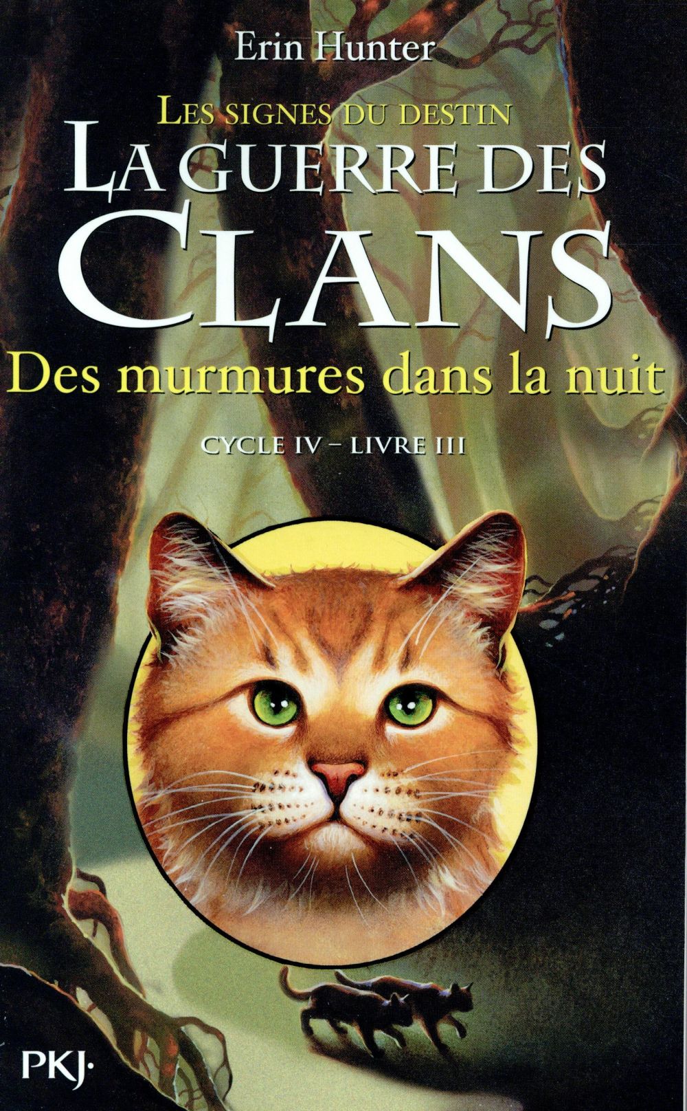 LA GUERRE DES CLANS - CYCLE IV LES SIGNES DU DESTIN - TOME 3 DES MURMURES DANS LA NUIT - VOL03