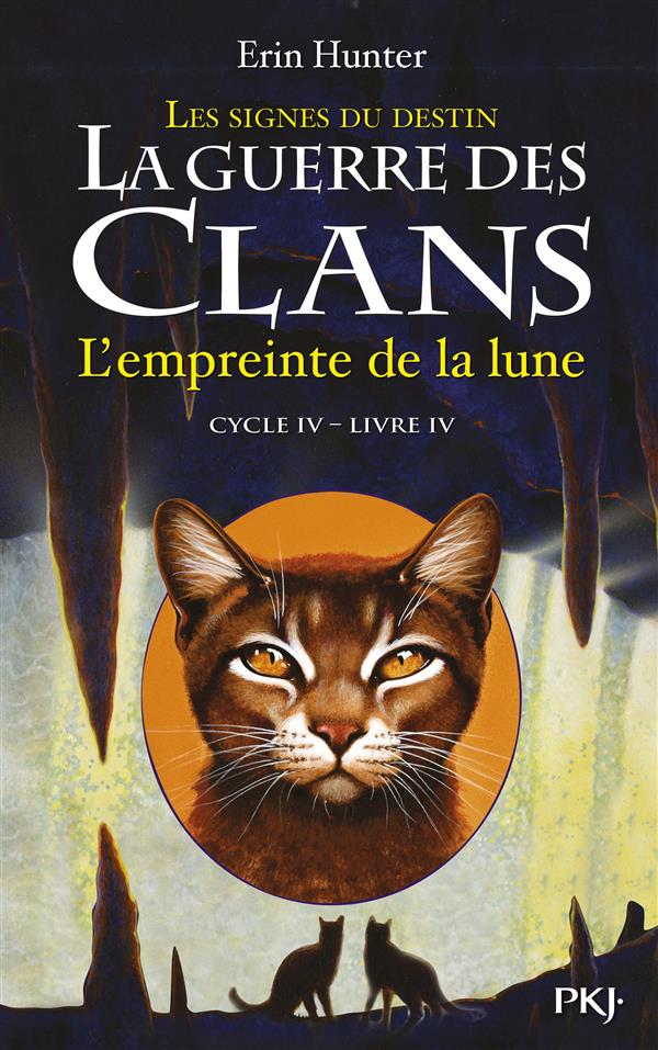 LA GUERRE DES CLANS CYCLE IV LES SIGNES DU DESTIN - TOME 4 L'EMPREINTE DE LA LUNE - VOL04