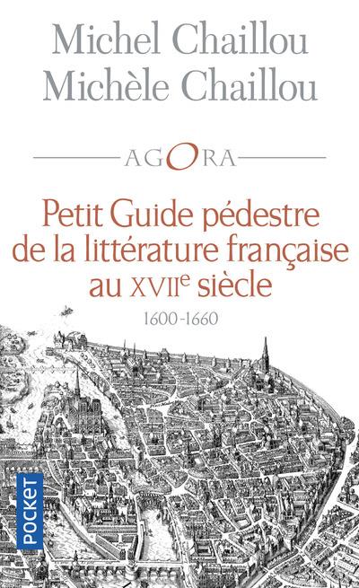 PETIT GUIDE PEDESTRE DE LA LITTERATURE FRANCAISE AU XVIIE SIECLE