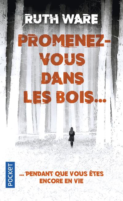 PROMENEZ-VOUS DANS LES BOIS... PENDANT QUE VOUS ETES ENCORE EN VIE