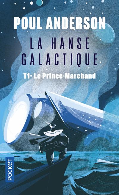 LA HANSE GALACTIQUE - TOME 1 LE PRINCE-MARCHAND - VOL01