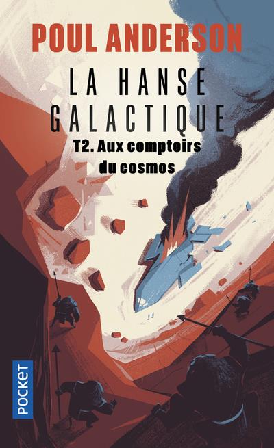 LA HANSE GALACTIQUE - TOME 2 AUX COMPTOIRS DU COSMOS - VOL02