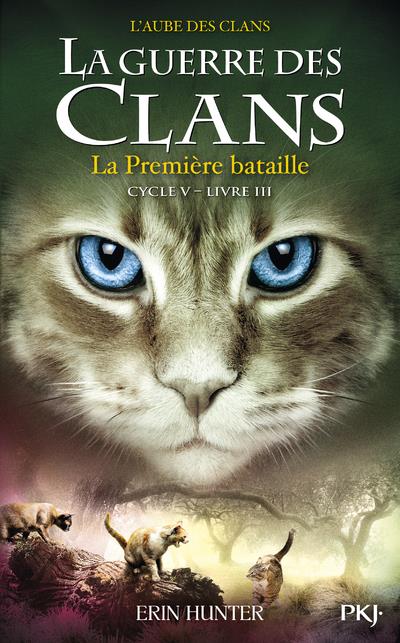 LA GUERRE DES CLANS - CYCLE V L'AUBE DES CLANS - TOME 3 LA PREMIERE BATAILLE - VOL03