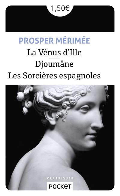 LA VENUS D'ILLE SUIVIE DE DJOUMANE ET LES SORCIERES ESPAGNOLES