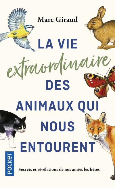 LA VIE EXTRAORDINAIRE DES ANIMAUX QUI NOUS ENTOURENT