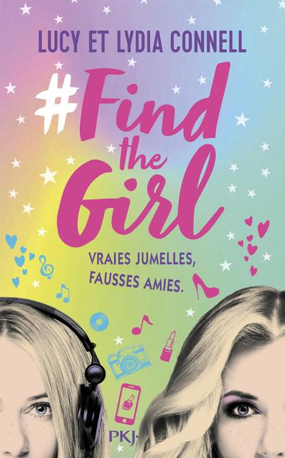 FIND THE GIRL - TOME 1 VRAIES JUMELLES, FAUSSES AMIES - VOL01