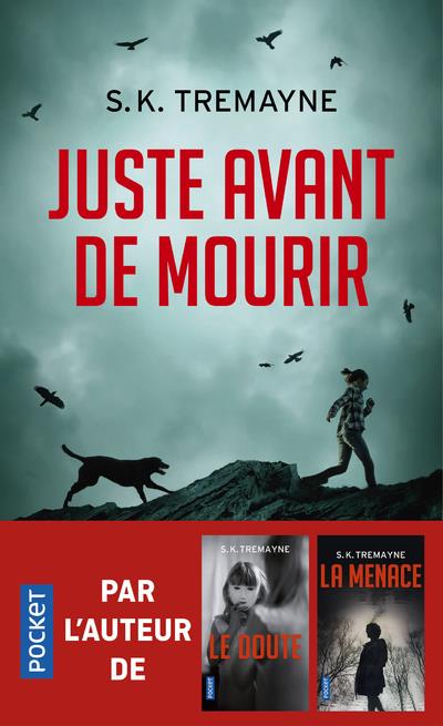 JUSTE AVANT DE MOURIR