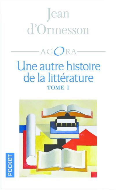 UNE AUTRE HISTOIRE DE LA LITTERATURE FRANCAISE - TOME 1 - VOL01