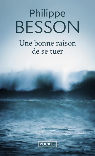UNE BONNE RAISON DE SE TUER