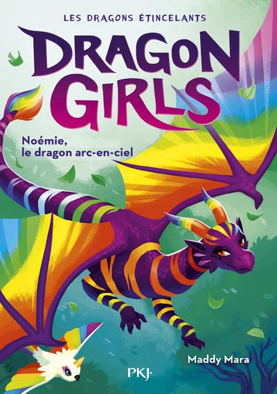 DRAGON GIRLS - LES DRAGONS ETINCELANTS - TOME 3 NOEMIE, LE DRAGON ARC-EN-CIEL - VOL03