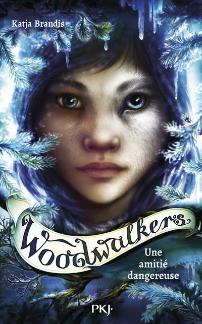 WOODWALKERS - TOME 2 UNE AMITIE DANGEREUSE