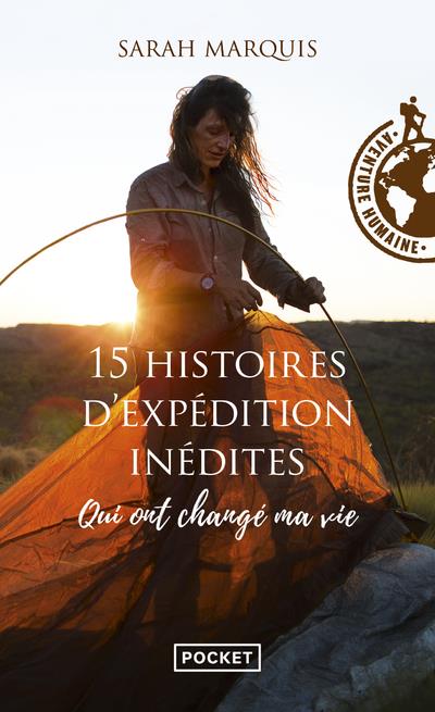 15 HISTOIRES D'EXPEDITION INEDITES QUI ONT CHANGE MA VIE