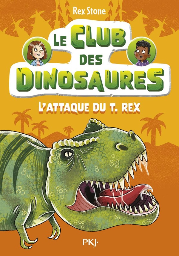 LE CLUB DES DINOSAURES - TOME 1 L'ATTAQUE DU T.REX