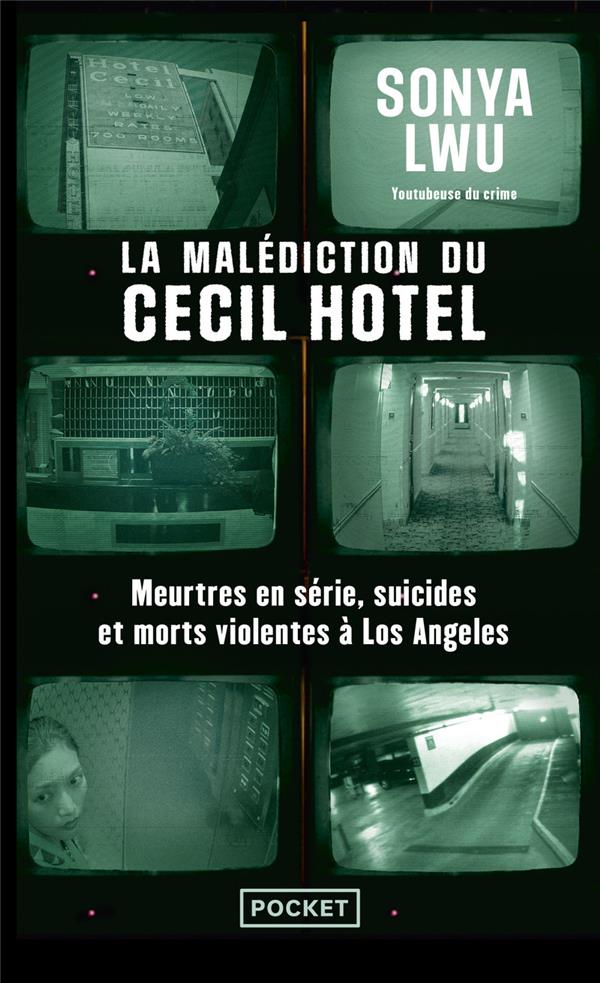 LA MALEDICTION DU CECIL HOTEL - MEURTRES EN SERIE, SUICIDES ET MORTS VIOLENTES A LOS ANGELES