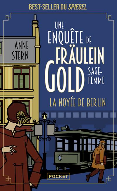 UNE ENQUETE DE FRAULEIN GOLD, SAGE-FEMME - TOME 1 LA NOYEE DE BERLIN