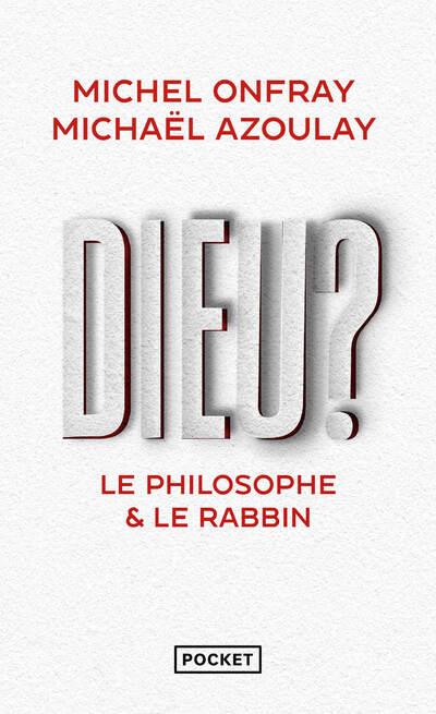 DIEU ? : LE PHILOSOPHE & LE RABBIN