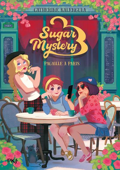 SUGAR MYSTERY - TOME 04 : PAGAILLE A PARIS