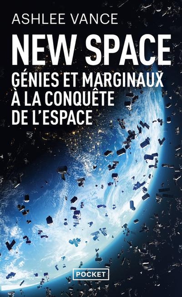 NEW SPACE : GENIES ET MARGINAUX A LA CONQUETE DE L'ESPACE