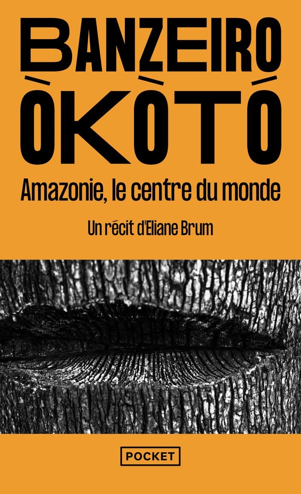 BANZEIRO OKOTO - L'AMAZONIE, LE CENTRE DU MONDE