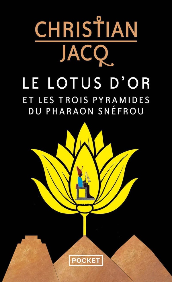 LE LOTUS D'OR ET LES TROIS PYRAMIDES DU PHARAON SNEFROU