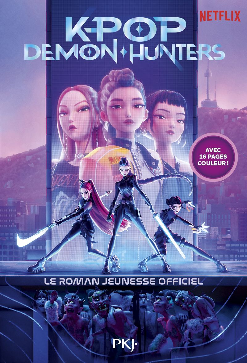 KPOP DEMON HUNTERS - LE ROMAN OFFICIEL DU FILM NETFLIX