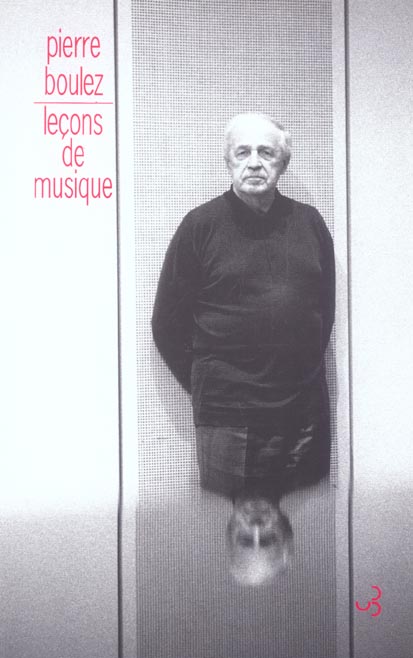 LECONS DE MUSIQUE DEUX DECENNIES D'ENSEIGNEMENT AU COLLEGE DE FRANCE (1976-1995)