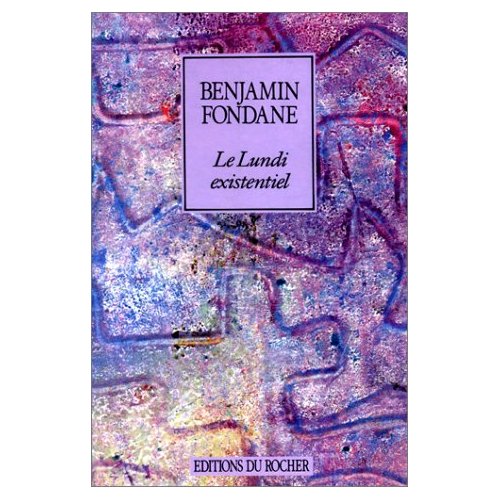 LE LUNDI EXISTENTIEL ET LE DIMANCHE DE L'HISTOIRE - SUIVI DE LA PHILOSOPHIE VIVANTE