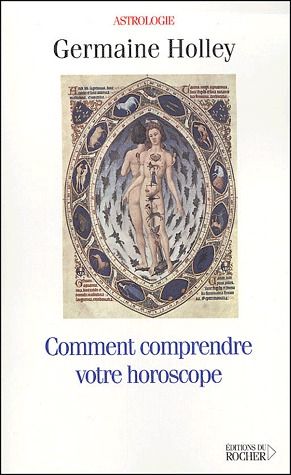COMMENT COMPRENDRE VOTRE HOROSCOPE, TOME 1 - S'INITIER A L'ASTROLOGIE
