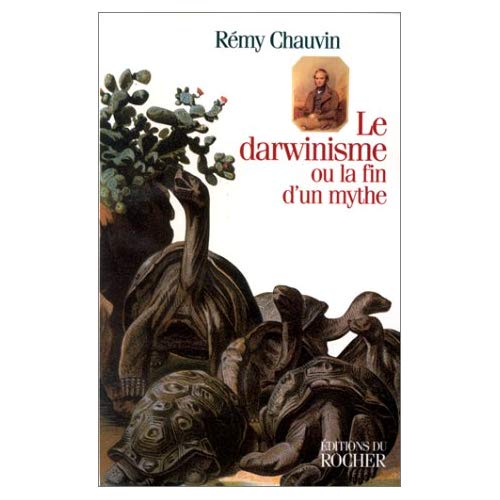 LE DARWINISME OU LA FIN D'UN MYTHE