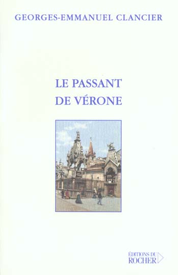 LE PASSANT DE VERONE - SUIVI DE LETTRE DE LISBONNE, LETTRE D'HELSINKI, LETTRE DE NANKIN