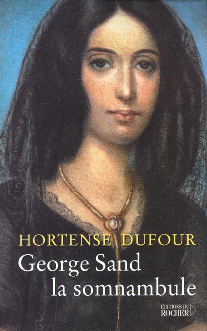 GEORGE SAND, LA SOMNAMBULE