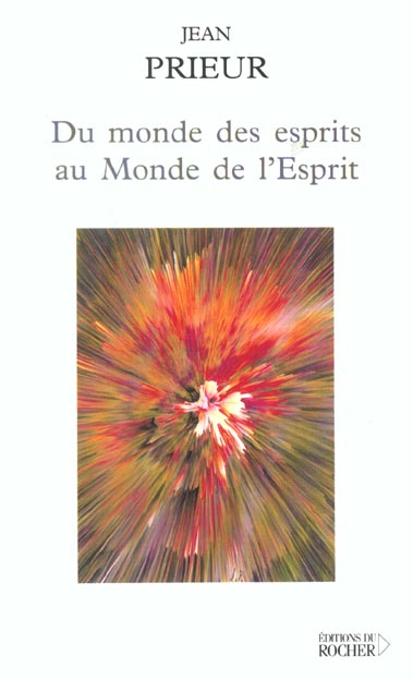 DU MONDE DES ESPRITS AU MONDE DE L'ESPRIT