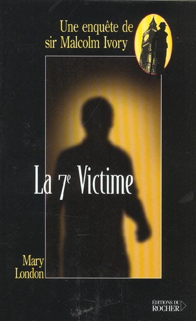 LA 7E VICTIME - UNE ENQUETE DE SIR MALCOLM IVORY