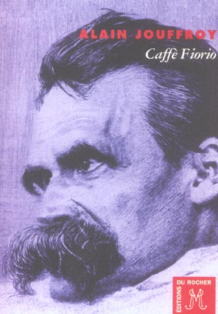 CAFFE FIORIO - UNE HEURE AVANT L'EFFONDREMENT DE NIETZSCHE