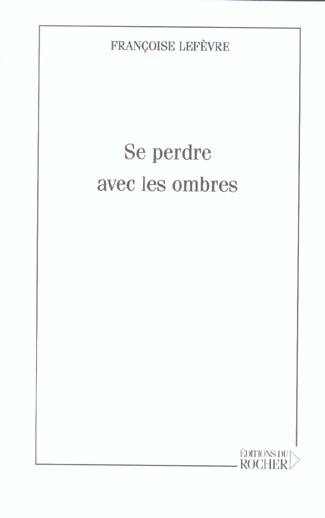 SE PERDRE AVEC LES OMBRES