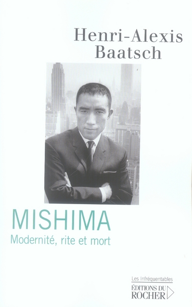MISHIMA - MODERNITE, RITE ET MORT